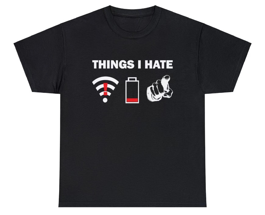 Things I hate - witziges Shirt mit IT Humor